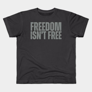 Freedom isn't Free Kids T-Shirt